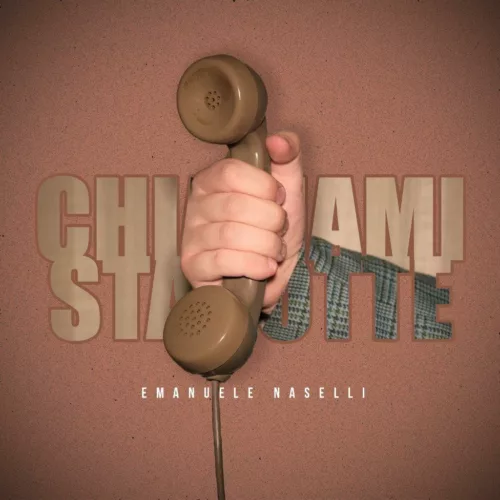 Emanuele Naselli lancia il nuovo singolo "Chiamami stanotte" 2 chiamami stanotte