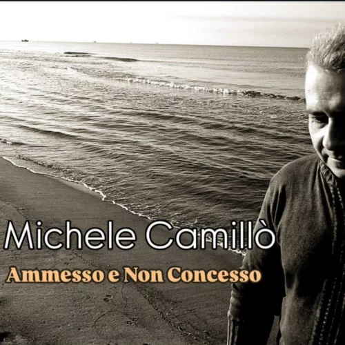 Il romano Michele Camillò lancia "Ammesso e non concesso" 1 cover 6