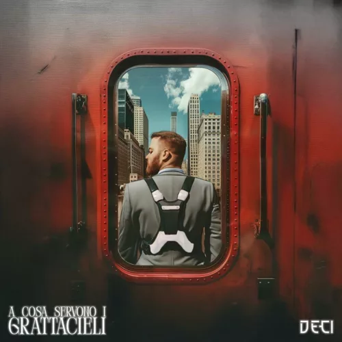 DECI presenta il singolo "A cosa servono i grattacieli" 2 cover 6