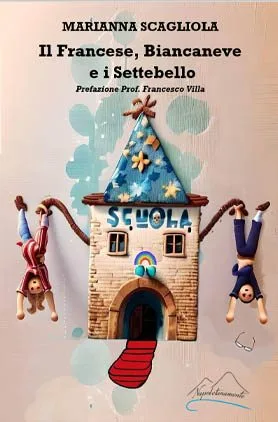 “Il Francese, Biancaneve e i Settebello” l’ultimo libro di Marianna Scagliola 2 libro Marianna Scagliola