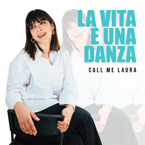 Laura Frigau, in arte Call me Laura, presenta "La vita è una danza" 1 cover 6
