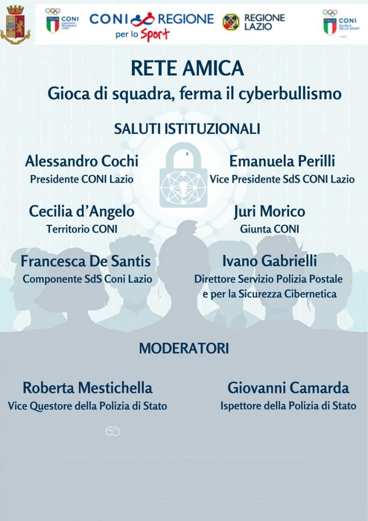Roma – Presso il salone D’ Onore del CONI convegno “RETE AMICA Gioca di Squadra, ferma il Cyberbullismo” Roma – Presso il salone D’ Onore del CONI convegno “RETE AMICA Gioca di Squadra, ferma il Cyberbullismo”