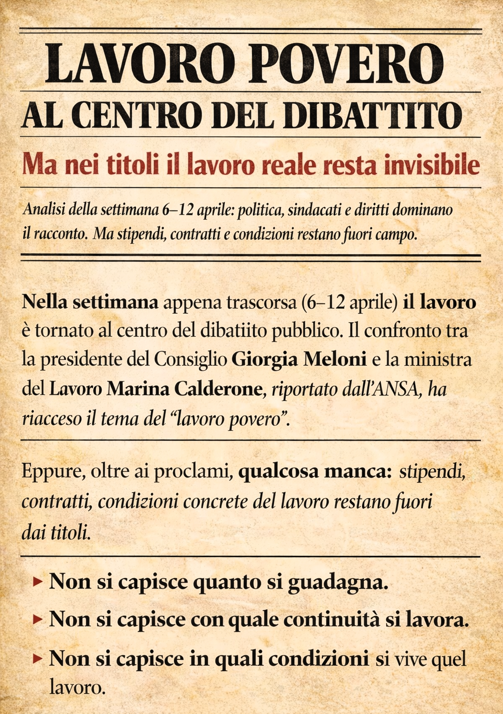 Lavoro povero al centro del dibattito. Ma nei titoli il lavoro reale resta invisibile Lavoro povero al centro del dibattito. Ma nei titoli il lavoro reale resta invisibile