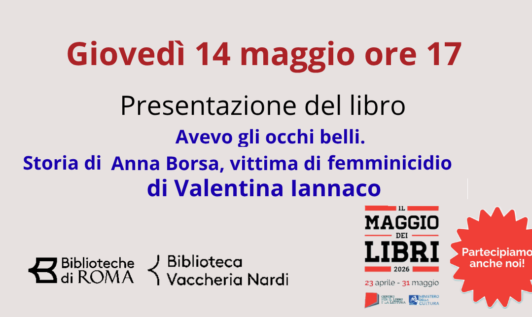 “Avevo gli occhi belli”: la storia di Anna Borsa, vittima di femminicidio, alla Biblioteca Vaccheria Nardi “Avevo gli occhi belli”: la storia di Anna Borsa, vittima di femminicidio, alla Biblioteca Vaccheria Nardi